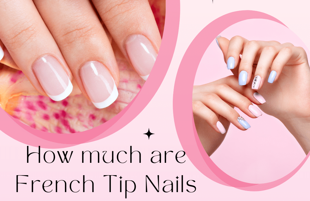 How much are French Tip Nails